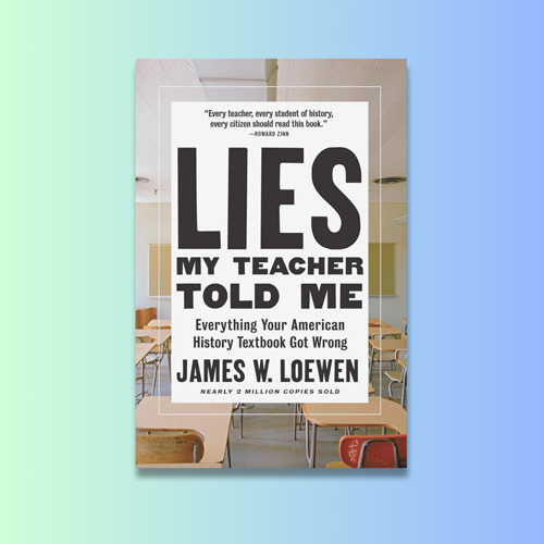 Lies My Teacher Told Me