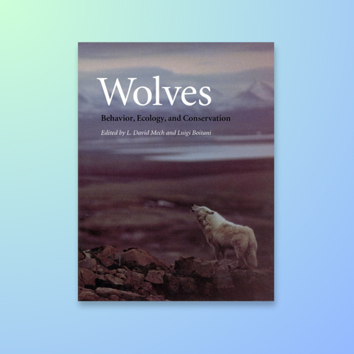 Wolves: Behavior, Ecology, and Conservation